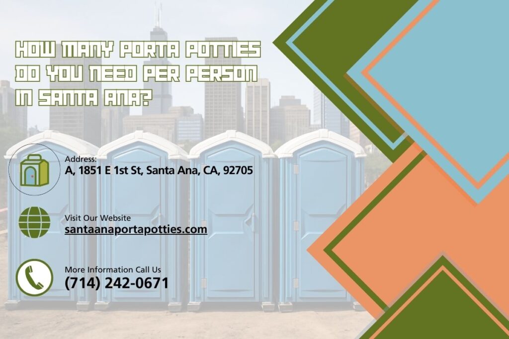 How Many Porta Potties Do You Need Per Person in Santa Ana